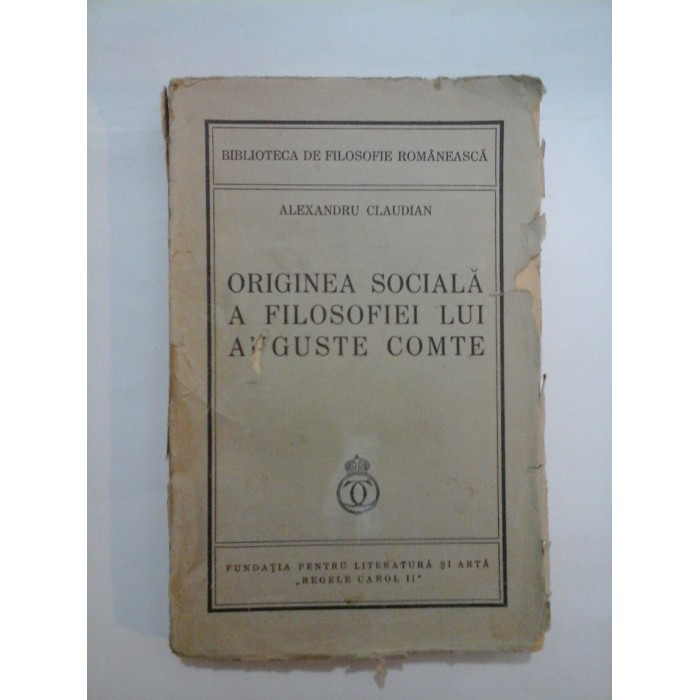 ORIGINEA SOCIALA A FILOSOFIEI LUI AUGUSTE COMTE - Alexandru Claudian - 1936